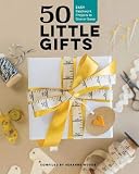 50 Little Gifts: Easy Patchwork Projects to Give or Keep 50 Little Gifts: Easy Patchwork Projects to Give or Keep