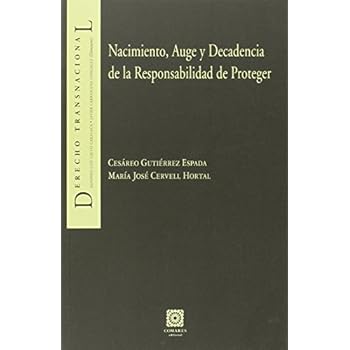 Nacimiento, auge y decadencia de la responsabilidad de proteger (Derecho Transnacional)