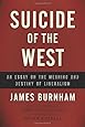 Suicide of the West: An Essay on the Meaning and Destiny of Liberalism