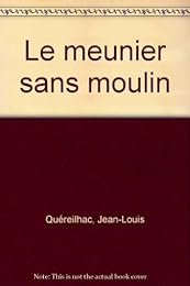 Le  meunier sans moulin