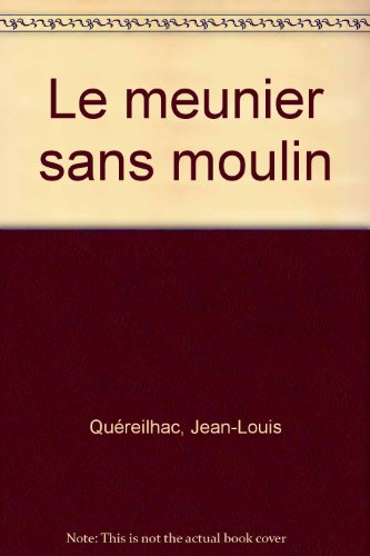 Le  meunier sans moulin