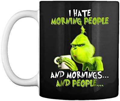 Grinches I Hate Morning People & Mornings & People MUG Mug 11oz