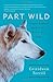 Part Wild: Caught Between the Worlds of Wolves and Dogs