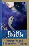 Front cover for the book Virgin for the Billionaire's Taking by Penny Jordan