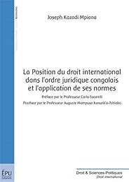 La  position du droit international dans l'ordre juridique congolais et l'application de ses normes
