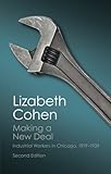 Making a New Deal: Industrial Workers in Chicago, 1919-1939 (Canto Classics)