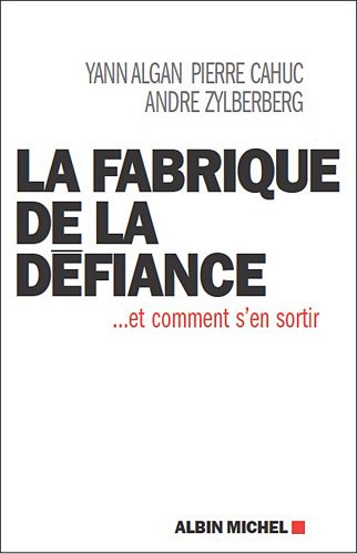 La fabrique de la défiance: ... et comment s'en sortir