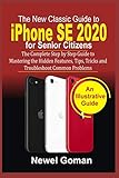 iPhone SE 2020 for SENIOR CITIZENS: The Complete