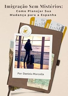 Livro Imigração Sem Mistérios: Como Planejar Sua Mudança para a Espanha