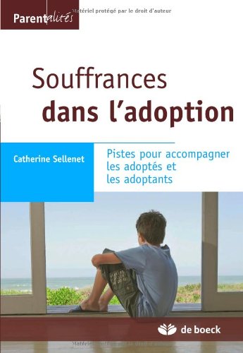 Souffrances dans l'adoption (Parentalités) (French Edition) by CATHERINE SELLENET