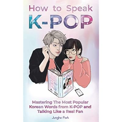 Buy How To Speak Kpop Mastering The Most Popular Korean Words From K Pop And Talking Like A Real Fan Paperback November 2 2020 Online In Senegal 1735784400