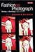 Fashion as Photograph: Viewing and Reviewing Images of Fashion by Dr. Eugenie Shinkle