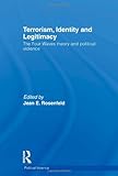 Terrorism Identity and Legitimacy : The Four Waves Theory and Political Violence, , 0415578574