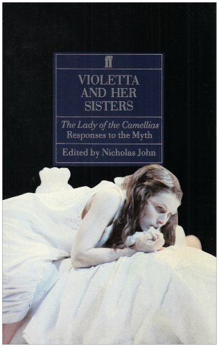 Violetta and Her Sisters: The Lady of the Camellias : Responses to the Myth