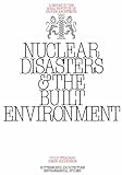 Nuclear Disasters & The Built Environment: A Report to the Royal Institute of British Architects by Philip Steadman, Simon Hodgkinson
