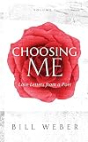 Choosing Me: Love Letters from a Poet, Volume 1 by 