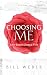 Choosing Me: Love Letters from a Poet, Volume 1 by 