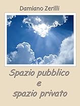 Spazio pubblico e spazio privato (Italian Edition)