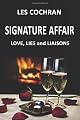 Signature Affair: Love, Lies and Liaisons