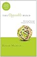 Opposable Mind: Winning Through Integrative Thinking