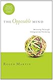 Opposable Mind: Winning Through Integrative Thinking