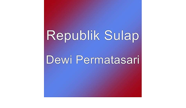 Dewi Permatasari By Republik Sulap On Amazon Music Amazon Com