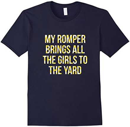 Mens My Rompers Brings all the Girls to the Yard Funny Shirt Large Navy