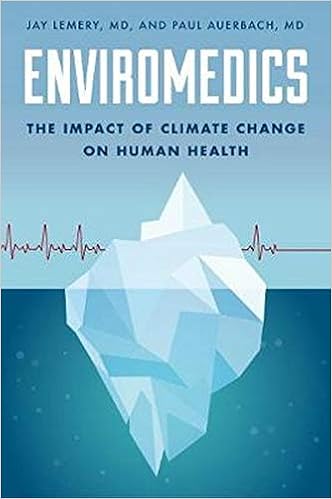 Enviromedics The Impact Of Climate Change On Human Health Lemery Jay Auerbach Paul 9781442243187 Public Health Amazon Canada