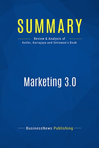 Summary: Marketing 3.0: Review and Analysis of Kotler, Kartajaya and Setiawan's Book (English Edition)