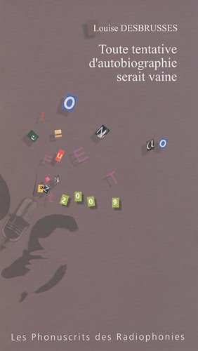 Toute tentative d'autobiographique serait vaine