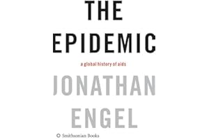 The Epidemic: A Global History of AIDS
