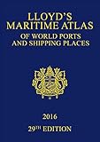 Lloyd's Maritime Atlas of World Ports and Shipping Places 2016 by 