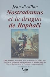 Nostradamus et le dragon de Raphaël