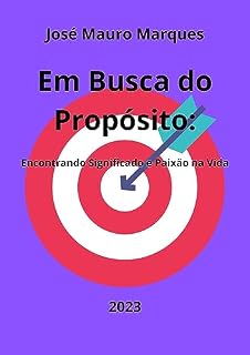 Livro Em Busca do Propósito : Encontrando Significado e Paixão na Vida