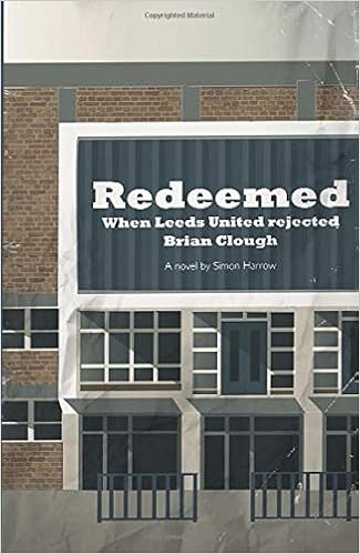 Redeemed When Leeds United Rejected Brian Clough Amazon Co Uk