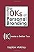 The 10Ks of Personal Branding: Create a Better You