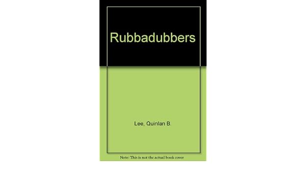 Rubbadubbers Quinlan B Lee Carlton Salter Amazon Com Books