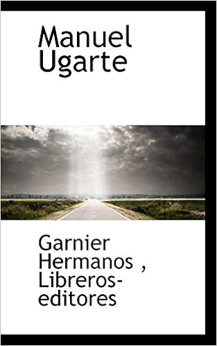 Amazon Com Manuel Ugarte 9781110638543 Hermanos Libreros Editores Garnier Books
