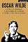 Livro Obras escolhidas: Oscar Wilde: O retrato de Dorian Gray, A alma do homem sob o socialismo, De Profundis e outros escritos do cárcere