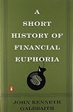 A Short History of Financial Euphoria (Penguin business) cover