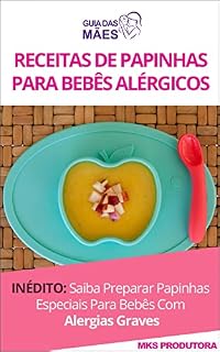Livro Papinhas Saudáveis: Receitas De Papinhas Para Bebês Alérgicos