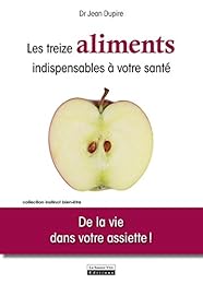 Les  treize aliments indispensables à votre santé