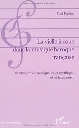La  vielle à roue dans la musique baroque française