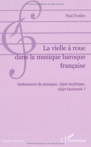 La  vielle à roue dans la musique baroque française