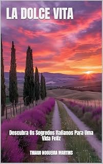 Livro LA DOLCE VITA: Descubra Os Segredos Italianos Para Uma Vida Feliz