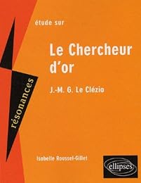 Étude sur J.-M. G. Le Clézio, "Le chercheur d'or"