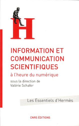 Information et communication scientifiques à l'heure du numérique by Valérie Schafer, Collectif