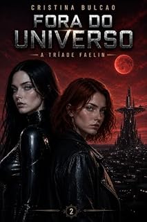 Livro Fora do Universo – A tríade Faelin (Livro 2)