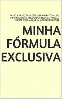 Livro Minha Fórmula Exclusiva: Passo a Passo Para Escrever Advertorial de Infoprodutos e Produtos Físicos Em Poucas Horas (Que Já Vendeu Milhões de Reais)