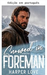 Livro Presa pela neve com o capataz (Timber Ridge Lodge Livro 1)
